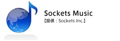 Sockets Music【提供：Sockets Inc.】