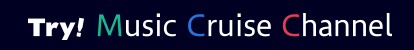 TRY! Music Cruise Channel