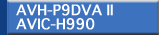 AVH-P9DVAII  AVIC-H990